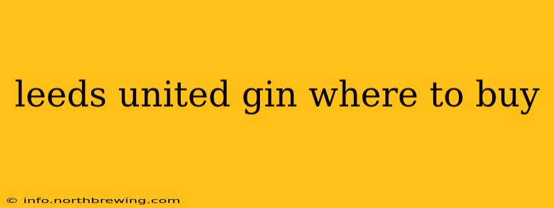 leeds united gin where to buy