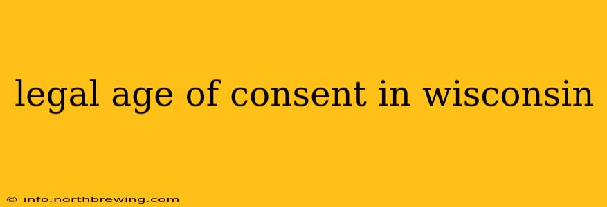 legal age of consent in wisconsin