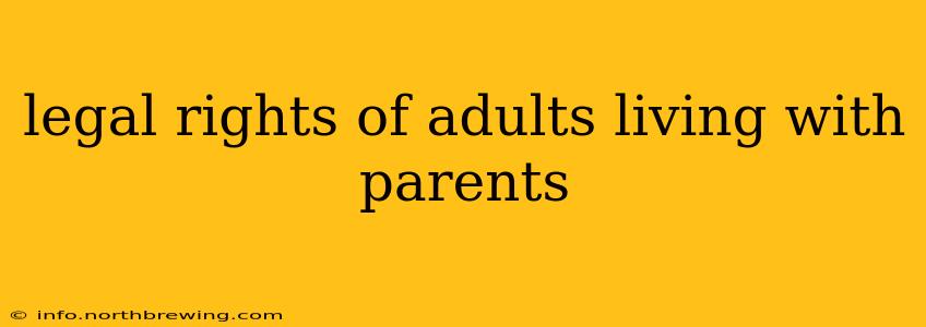 legal rights of adults living with parents