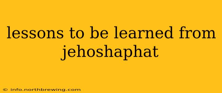 lessons to be learned from jehoshaphat