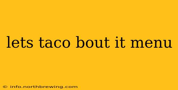 lets taco bout it menu