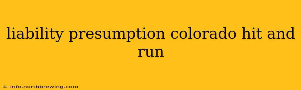 liability presumption colorado hit and run