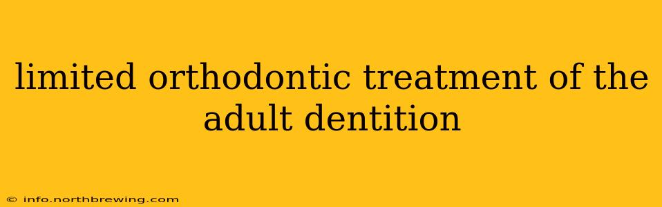 limited orthodontic treatment of the adult dentition
