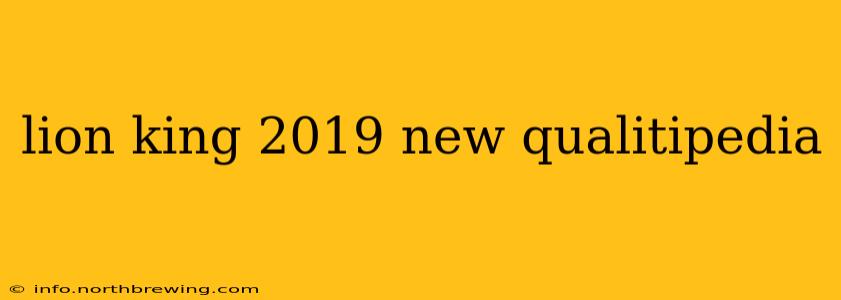 lion king 2019 new qualitipedia