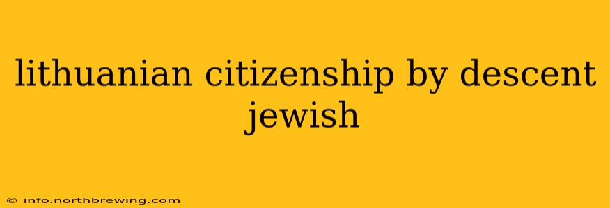 lithuanian citizenship by descent jewish