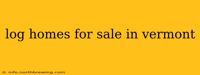 log homes for sale in vermont