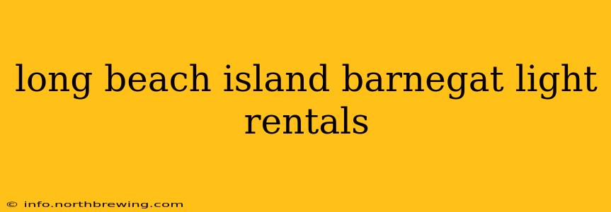 long beach island barnegat light rentals