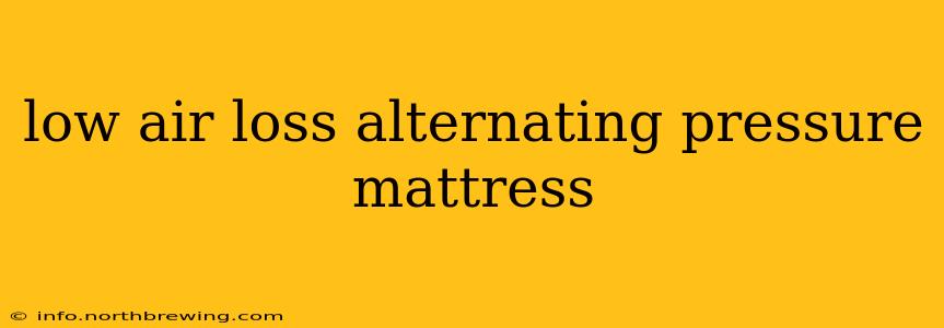 low air loss alternating pressure mattress