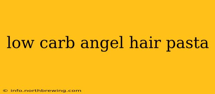 low carb angel hair pasta