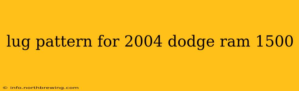 lug pattern for 2004 dodge ram 1500
