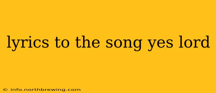 lyrics to the song yes lord
