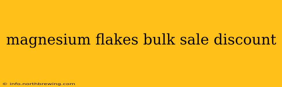 magnesium flakes bulk sale discount