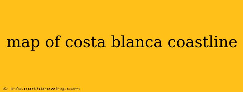 map of costa blanca coastline