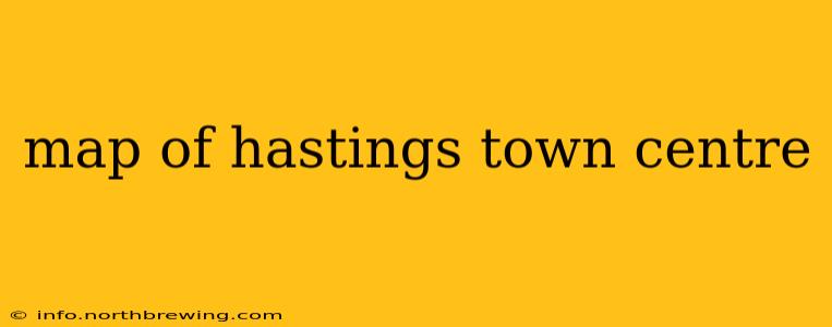 map of hastings town centre