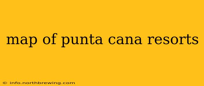 map of punta cana resorts