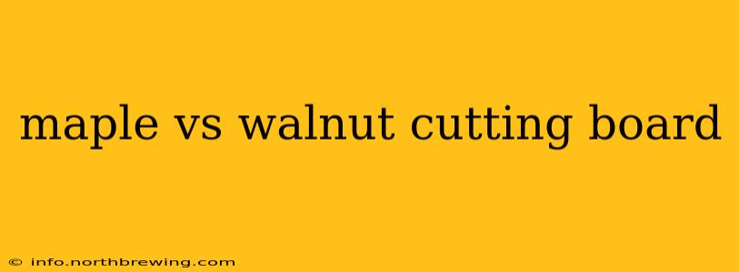 maple vs walnut cutting board