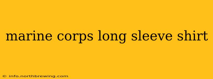 marine corps long sleeve shirt