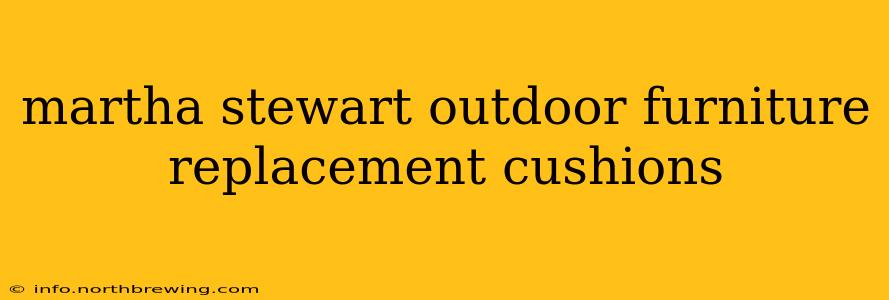 martha stewart outdoor furniture replacement cushions