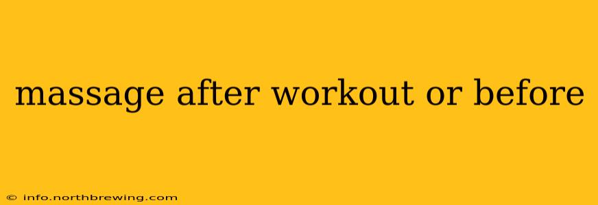 massage after workout or before