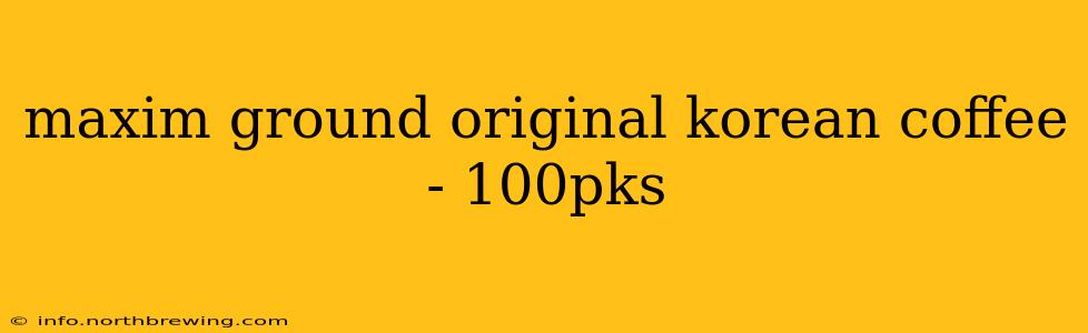 maxim ground original korean coffee - 100pks