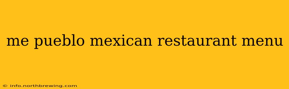 me pueblo mexican restaurant menu