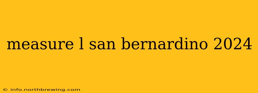 measure l san bernardino 2024
