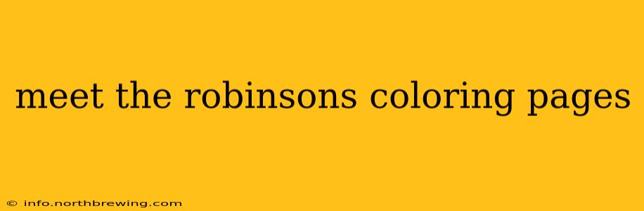meet the robinsons coloring pages