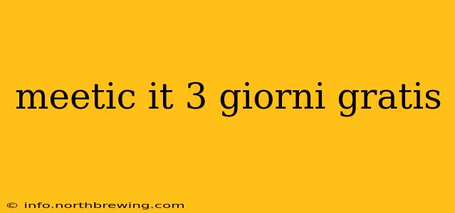 meetic it 3 giorni gratis