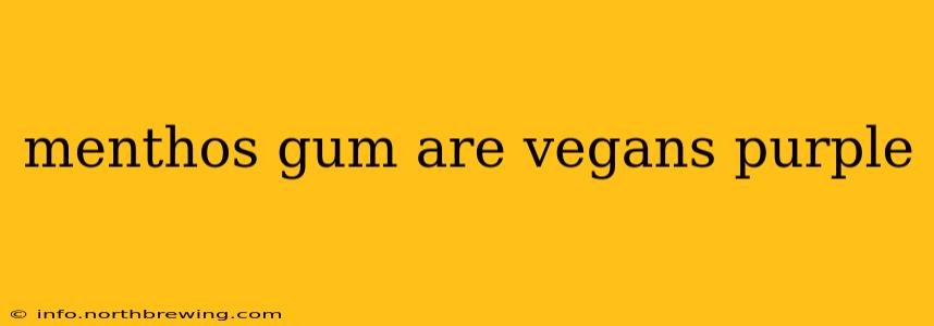 menthos gum are vegans purple