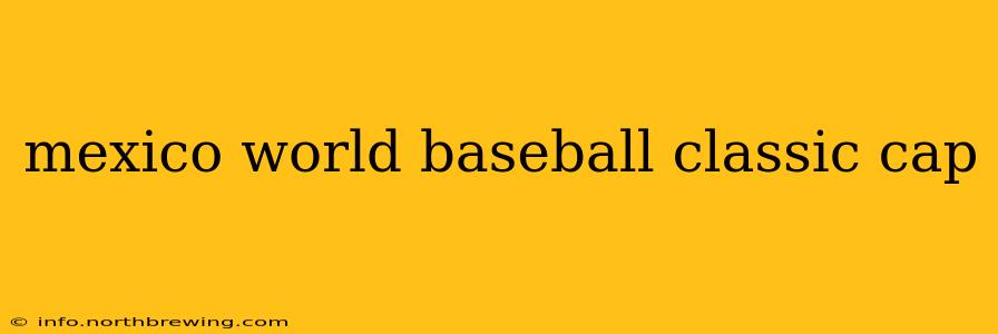 mexico world baseball classic cap