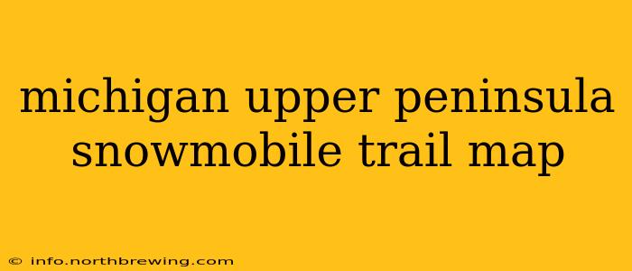 michigan upper peninsula snowmobile trail map