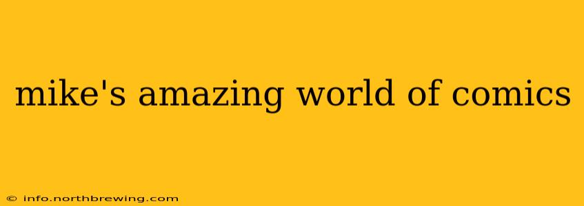 mike's amazing world of comics