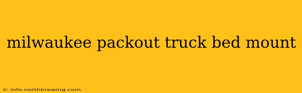 milwaukee packout truck bed mount