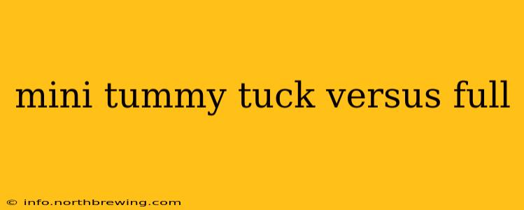 mini tummy tuck versus full