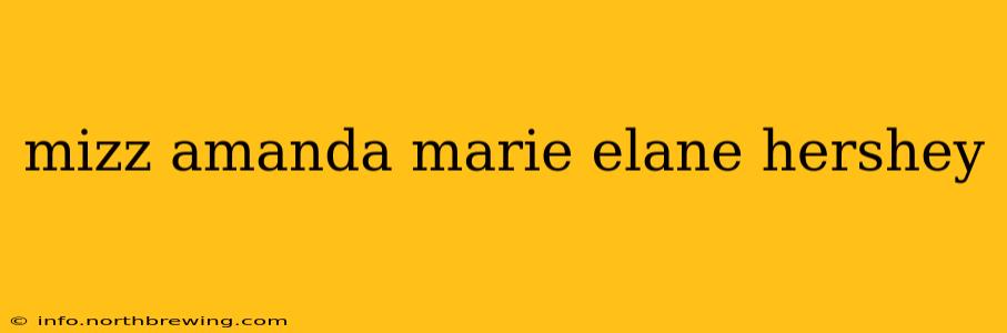 mizz amanda marie elane hershey