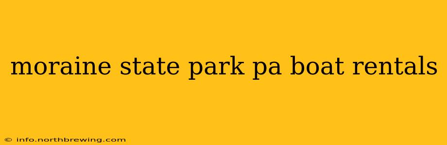 moraine state park pa boat rentals