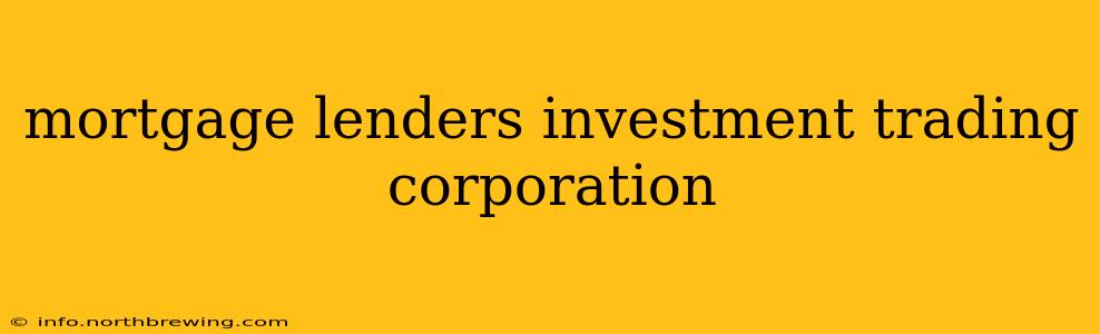 mortgage lenders investment trading corporation