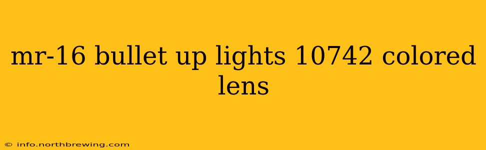 mr-16 bullet up lights 10742 colored lens