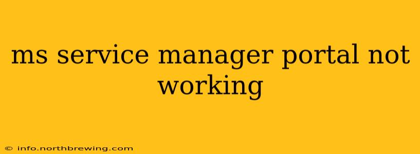 ms service manager portal not working