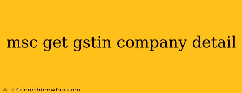 msc get gstin company detail