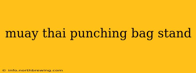 muay thai punching bag stand