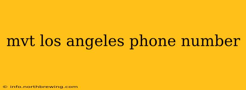 mvt los angeles phone number