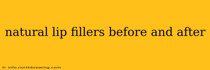 natural lip fillers before and after
