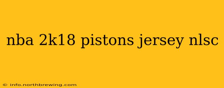 nba 2k18 pistons jersey nlsc
