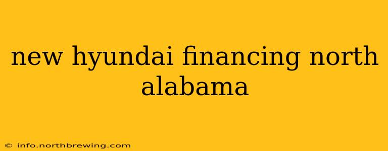 new hyundai financing north alabama