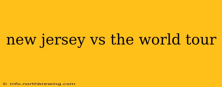 new jersey vs the world tour