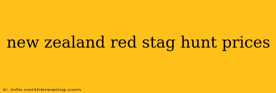 new zealand red stag hunt prices