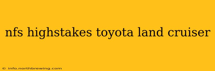 nfs highstakes toyota land cruiser