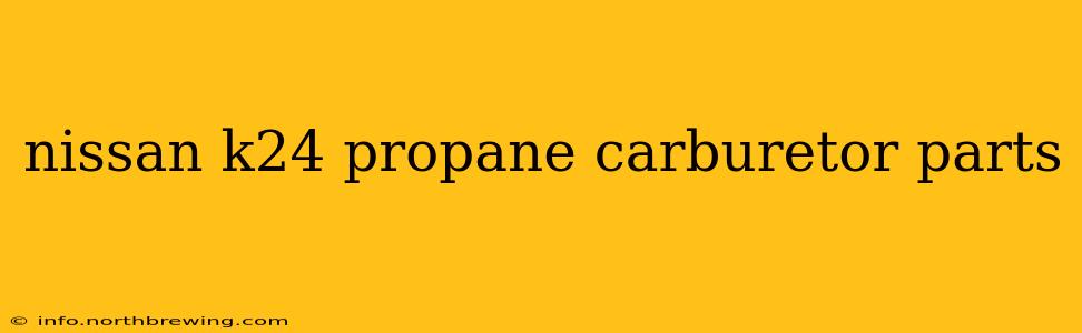 nissan k24 propane carburetor parts