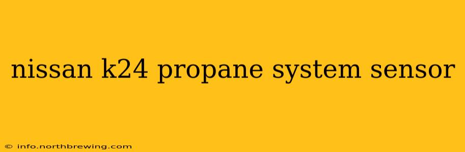 nissan k24 propane system sensor